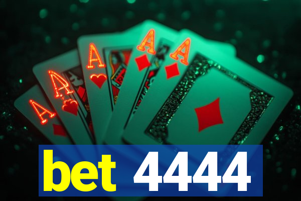 bet 4444